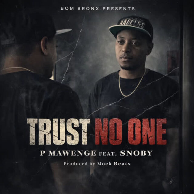 P-Mawenge-feat-Snoby-Trust-No-One