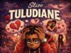 AUDIO | Stizo – Tuludiane | Download