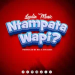 AUDIO | Laulin Music – Ntampata Wapi | Download