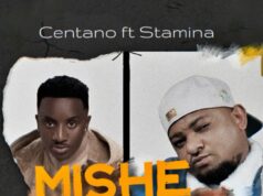 AUDIO | Centano Ft. Stamina – Mishemishe II | Download