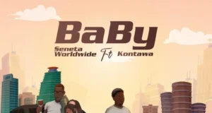 AUDIO | Seneta Worldwide Ft Kontawa – Baby | Download
