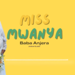Baba anjera – Miss mwanya