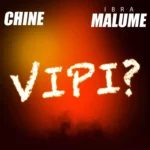 Chine X ibra Malume – Vipi?