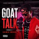 Salmin Swaggz – GOAT TALK