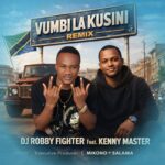 Dj Robby Fighter Ft. Kenny Master – Vumbi La Kusini Remix