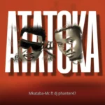 Mkataba Mc Ft Dj phanter47 – Atatoka