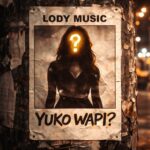 Lody Music – Yuko Wapi?