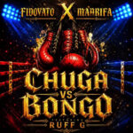 Fidovato x Maarifa – Chuga vs Bongo