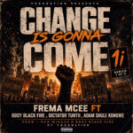 FreMa Mcee Ft Bboy Black Fire, Dictator Tuntii, and Adam Shule Kongwe – Change Is Gonna Come