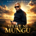 Daniel Mbogoma – Wewe Ni Mungu
