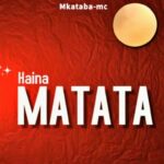 Mkataba Mc – Haina Matata