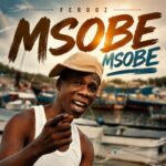 Ferooz – Msobe Msobe