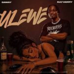Daway Ft Rayvanny – Ulewe