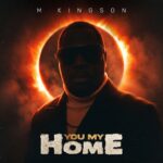 M Kingson – You My Home