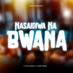 Neema Gospel Choir‬ Ft Eliya Mwantondo – Nasaidiwa na Bwana (Medley)