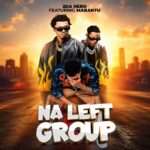 2Da Hero & Mabantu – Na Left Group