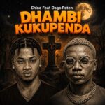 Chine Ft. Dogo Paten – Dhambi Kukupenda