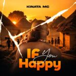 KINATA MC – If You Happy