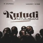 K Zungu Ft Maddy Wise – Kuludi Nyumbani