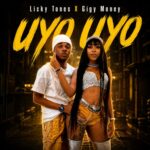 Licky Tones Ft. Gigy Money – Uyo Uyo