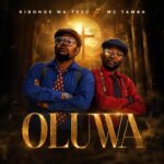 Kibonge Wa Yesu Ft. Mc Tamba – Oluwa