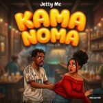 Jetty Mc – Kama Noma