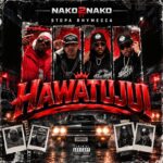Nako2Nako Ft. Stopa Rhymecca – Hawatujui