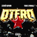 Zzero Sufuri Ft Toxic Lyrikali – Otero
