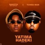 Dakota Mtu Hatari X Tunda man – Yatima hadeki
